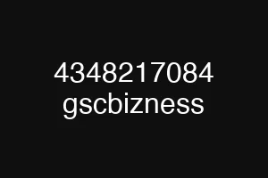 4348217084 gscbizness