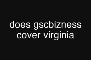 does gscbizness cover virginia