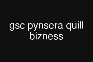 gsc pynsera quill bizness